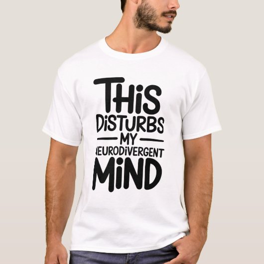 Funny Neurodivergent Mind Mental Health Saying T-shirt (Voorkant)