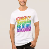 Funny Neurospicy Quote Shirt - ADHD Autism Rainbow (Voorkant)