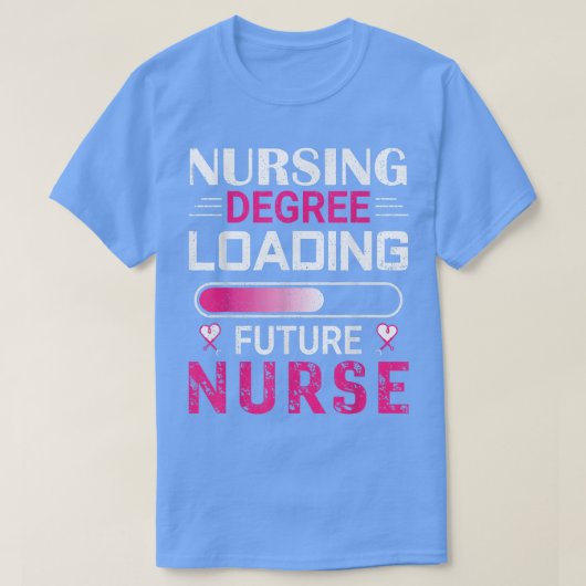 Funny Neursing Degree Loading Future Nurse Student T-shirt (Design voorkant)