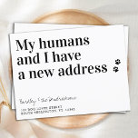 Funny New Address Dog Pet Moving Notice Briefkaart<br><div class="desc">Mijn mens en ik hebben een nieuw adres! Laat je beste vriend je beweging aankondigen met deze schattige en grappige huisvlieger bewegende mededeling. Geef namen van de hond of de kat een persoonlijk tintje en je nieuwe adres. Deze mededeling over de verplaatsing van honden is een must voor alle hondenliefhebbers,...</div>