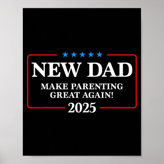 Funny New Dad Est 2025 Make Parenting Great Again  Poster (Voorkant)