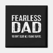 Funny New Dad _ Fearless Dad I Change Diapers Tee  Magneet (Voorkant)