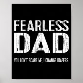 Funny New Dad _ Fearless Dad I Change Diapers Tee  Poster (Voorkant)