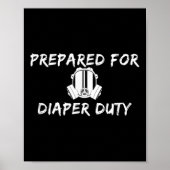 Funny New Dad Prepared For Diaper Duty Saying Quot Poster (Voorkant)