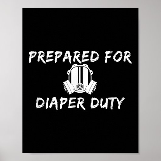 Funny New Dad Prepared For Diaper Duty Saying Quot Poster (Voorkant)