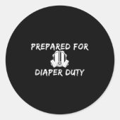 Funny New Dad Prepared For Diaper Duty Saying Quot Ronde Sticker (Voorkant)