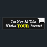 Funny New Driver Bumpersticker<br><div class="desc">Ik ben nieuw in wat je excuus is,  en maak een mooie bumper voor die nieuwe chauffeur.</div>