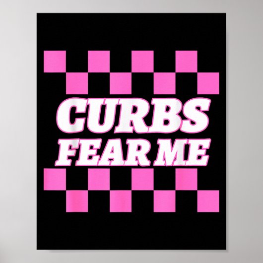 Funny New Driver Curbs Fear Me Bad Drivers  Poster (Voorkant)