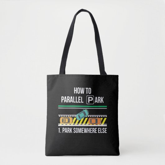 Funny New Driver License Advice Parallel Park Tote Bag (Voorkant)