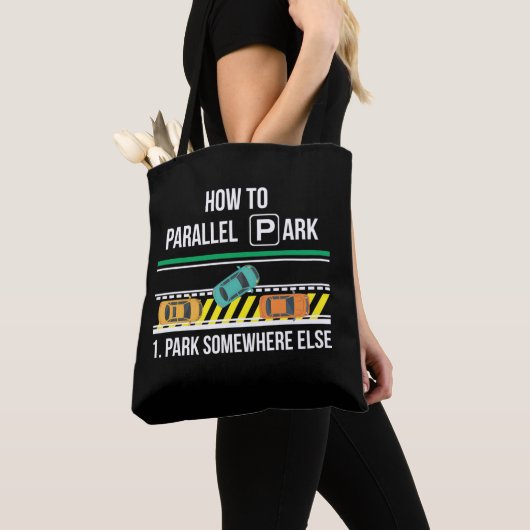 Funny New Driver License Advice Parallel Park Tote Bag (Dichtbij)