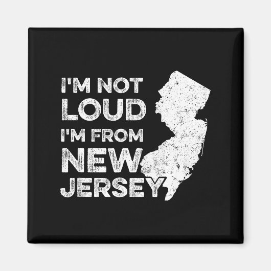 Funny New Jersey , I'm Not Loud I'm From New Jerse Magneet (Voorkant)