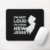 Funny New Jersey , I'm Not Loud I'm From New Jerse Muismat (Met muis)
