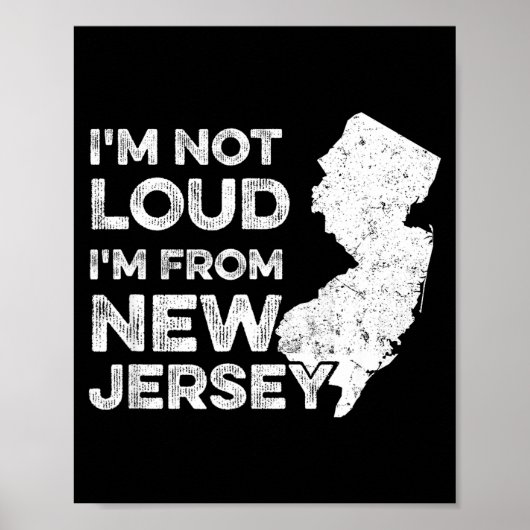 Funny New Jersey , I'm Not Loud I'm From New Jerse Poster (Voorkant)