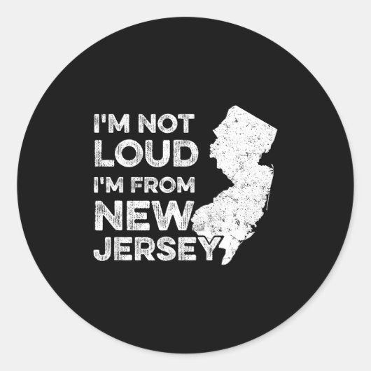 Funny New Jersey , I'm Not Loud I'm From New Jerse Ronde Sticker (Voorkant)