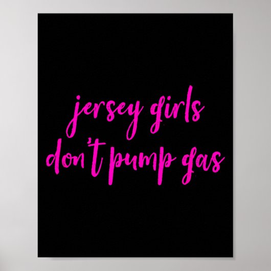 Funny New Jersey Women, Jersey Girls Don't Pump Ga Poster (Voorkant)