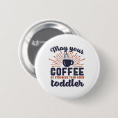 Funny New Mam Humor Coffee Stronger dan Toddler Ronde Button 5,7 Cm (Voorkant /achterkant)