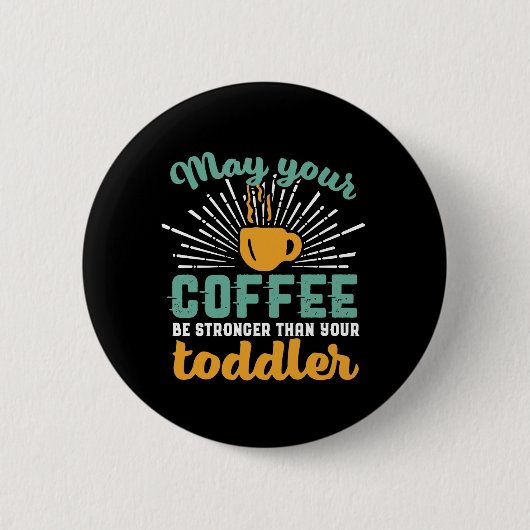 Funny New mama Coffee Lover Moederdag Ronde Button 5,7 Cm (Voorkant)