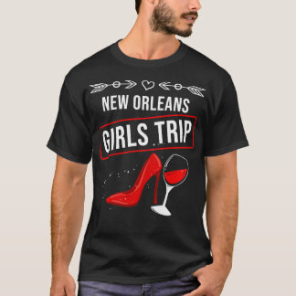 Funny New Orleans Girls Trip Gift for Women Cool T T-shirt