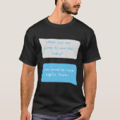 Funny New Parents Quote Texting Message T-shirt (Voorkant)