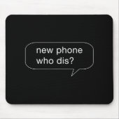 Funny New Phone Who Dis Shirt For People With New Muismat (Voorkant)