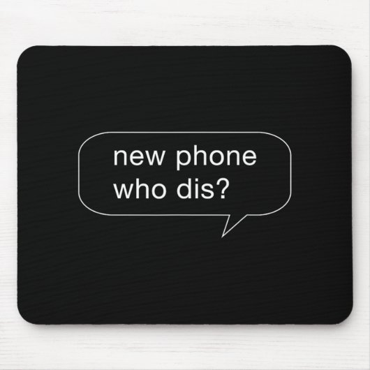 Funny New Phone Who Dis Shirt For People With New Muismat (Voorkant)