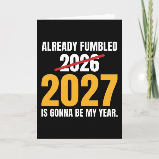 Funny New Year Already Fumbled 2026 2027 Is Gonna Kaart (Voorkant)