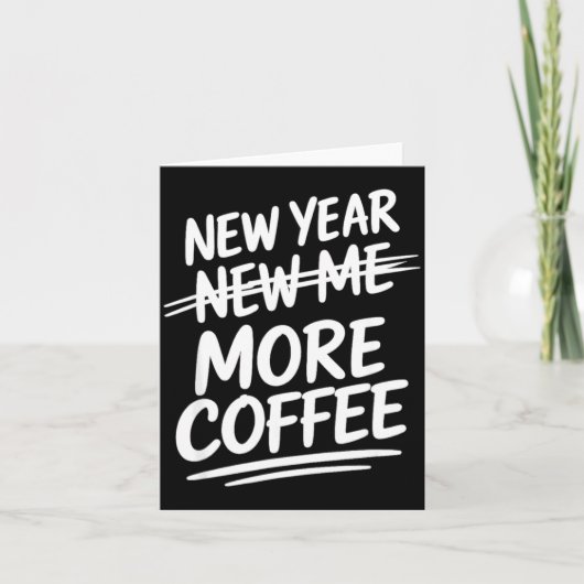 Funny New Year More Coffee Morning Sarcastic Resol Kaart (Voorkant)