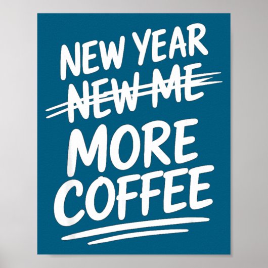 Funny New Year More Coffee Morning Sarcastic Resol Poster (Voorkant)