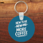 Funny New Year More Coffee Morning Sarcastic Resol Sleutelhanger (Voorkant)