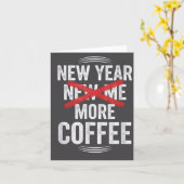 Funny New Year More Coffee Quote Caffeine Lover Hu Kaart (Gele Bloem)