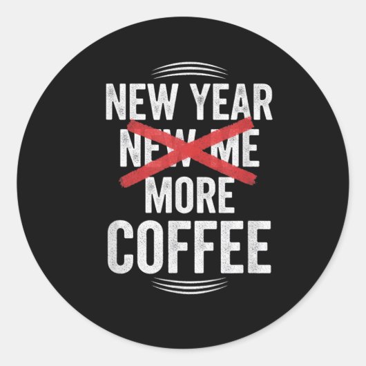 Funny New Year More Coffee Quote Caffeine Lover Hu Ronde Sticker (Voorkant)