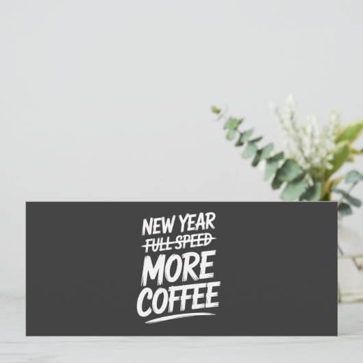 Funny New Year More Coffee Sarcastic Resolution Kaart (Staand voorkant)