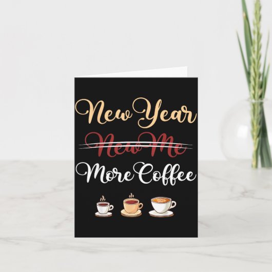 Funny New Year More Coffee Sarcastic Resolution Qu Kaart (Voorkant)