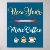 Funny New Year More Coffee Sarcastic Resolution Qu Poster (Voorkant)