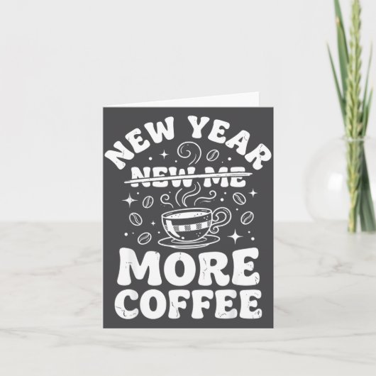Funny New Year New Me More Coffee Saying Humor  Kaart (Voorkant)