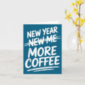 Funny New Year New Me More Coffee Saying Humor  Kaart (Gele Bloem)