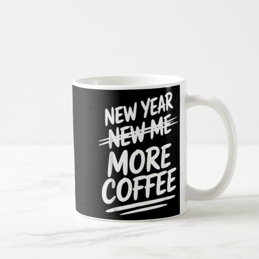 Funny New Year New Me More Coffee Saying Humor  Koffiemok (Rechts)