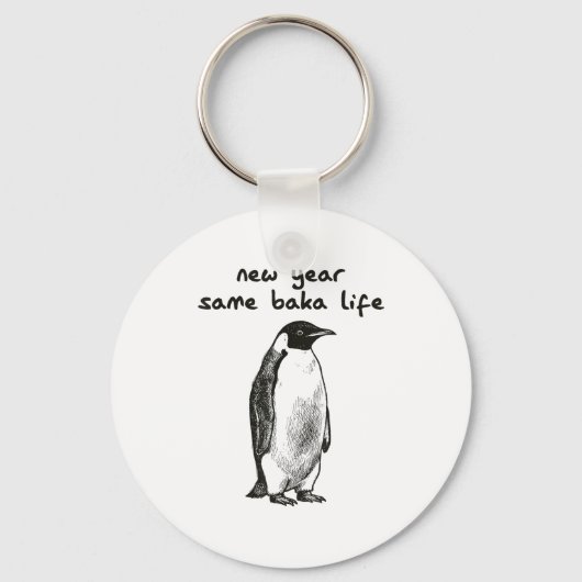 Funny New Year Same Baka Life Humor Penguin Joke Sleutelhanger (Voorkant)