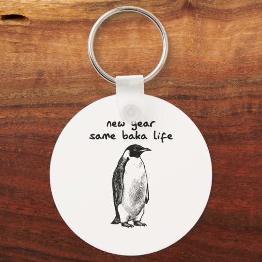 Funny New Year Same Baka Life Humor Penguin Joke  Sleutelhanger (Voorkant)