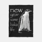Funny New Year Same Baka Life Penguin Joke  Fleece Deken (Voorkant)