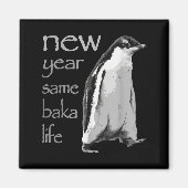 Funny New Year Same Baka Life Penguin Joke  Magneet (Voorkant)