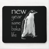 Funny New Year Same Baka Life Penguin Joke Muismat (Voorkant)