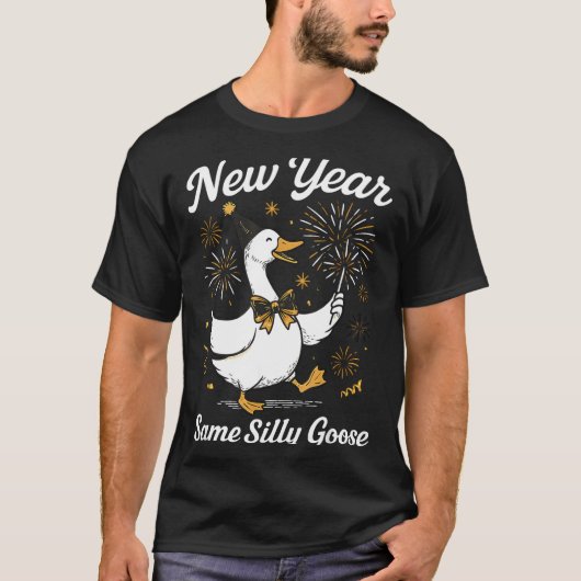 Funny New Year Same Silly Goose Happy New Year 202 T-shirt (Voorkant)