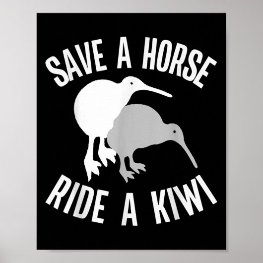 Funny New Zealand Kiwi Meme Quote Save A Horse Rid Poster (Voorkant)