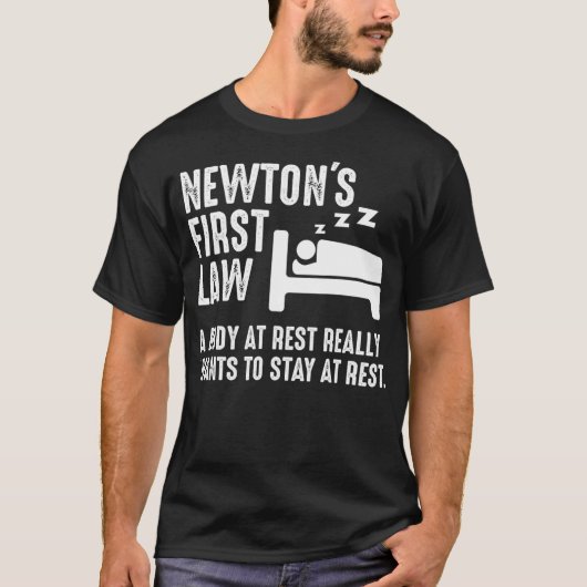 Funny Newton Physics Joke First Law Sleep Gag Gift T-shirt (Voorkant)