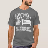 Funny Newton Physics Joke First Law Sleep Gag T-shirt (Voorkant)
