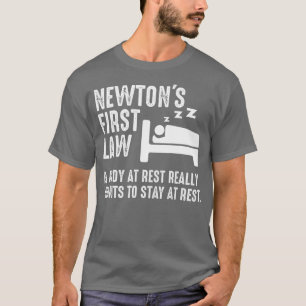 Funny Newton Physics Joke First Law Sleep Gag T-shirt