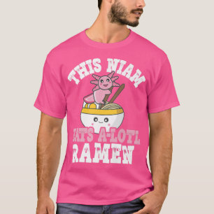 Funny Niam Ramen Axolotl Pun Dit niam eet een lol T-shirt