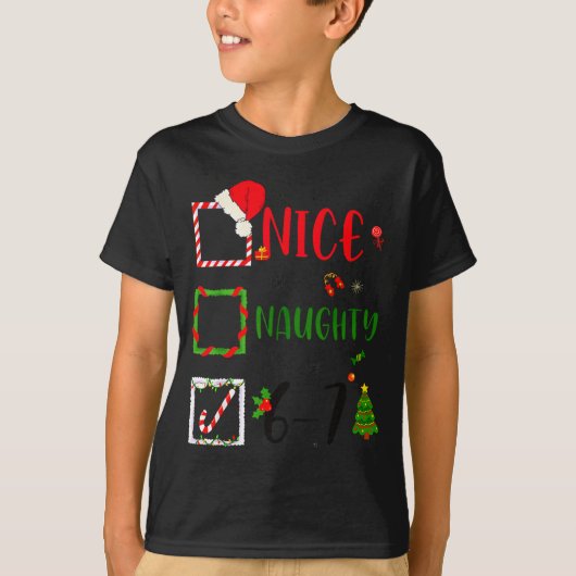 Funny Nice Naughty 6 7 Meme Christmas Six Seven  T-shirt (Voorkant)