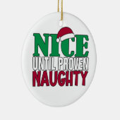 Funny Nice tot bewijs van Naughy-kerst Keramisch Ornament (Rechts)